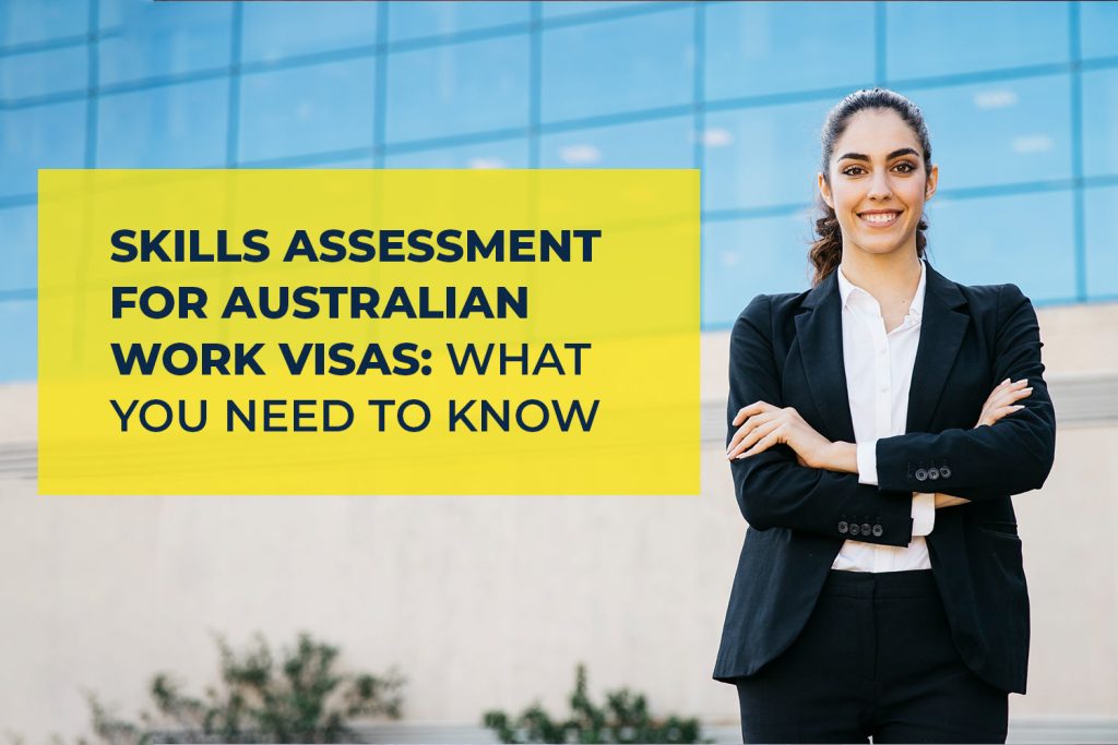 Skills Assessment for Australian Work Visas: What You Need to Know